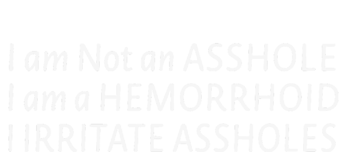 I’m Not An Asshole I’m A Hemorrhoid I Irritate Assholes Snapback Five-Panel Rope Hat