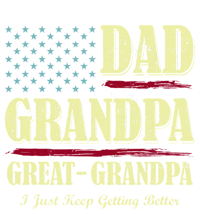 Dad Grandpa Great Grandpa I Just Keep Getting Better Vintage Sweatshirt Cinch Pack Bag