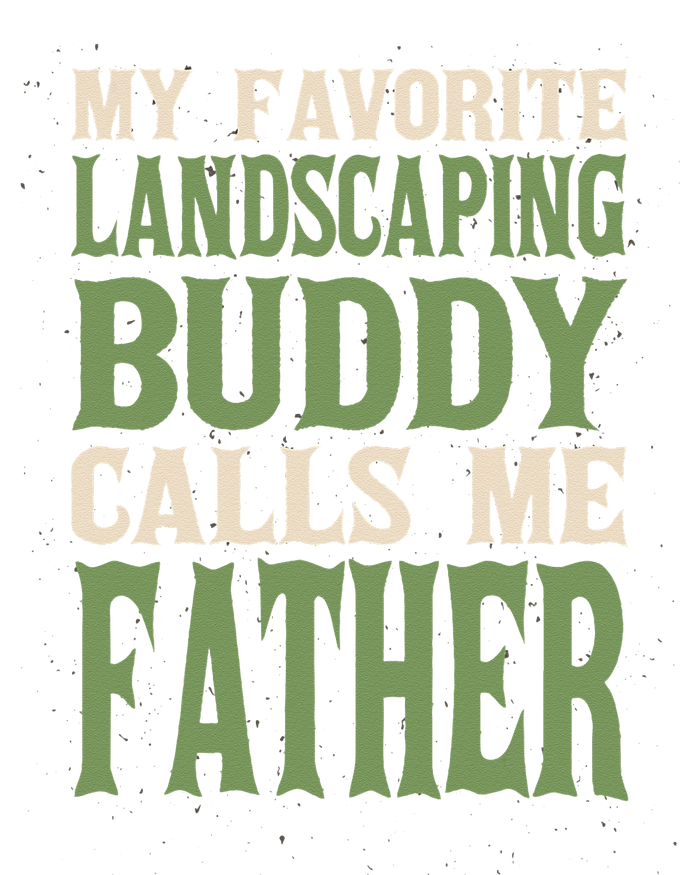 My Favorite Buddy Landscaping Dad Landscaper Daddy Hobby Ladies Long Sleeve Shirt