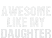 Awesome Like My Daughter Fathers Day Dad Gifts From Daughter Flat Bill Trucker Hat