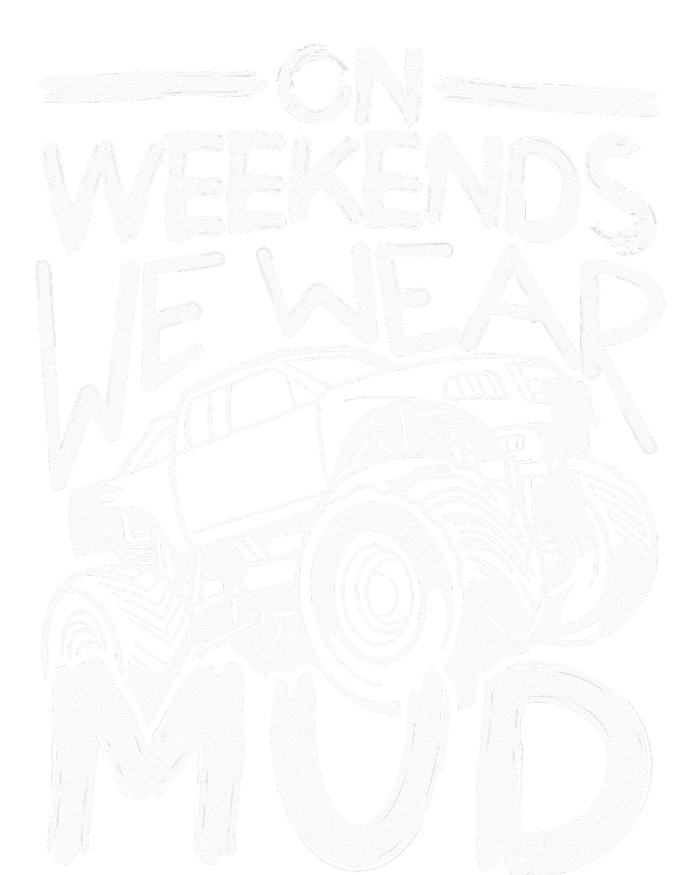 On Weekends We Wear Mud Truck Mudding Mud Bogging T-Shirt