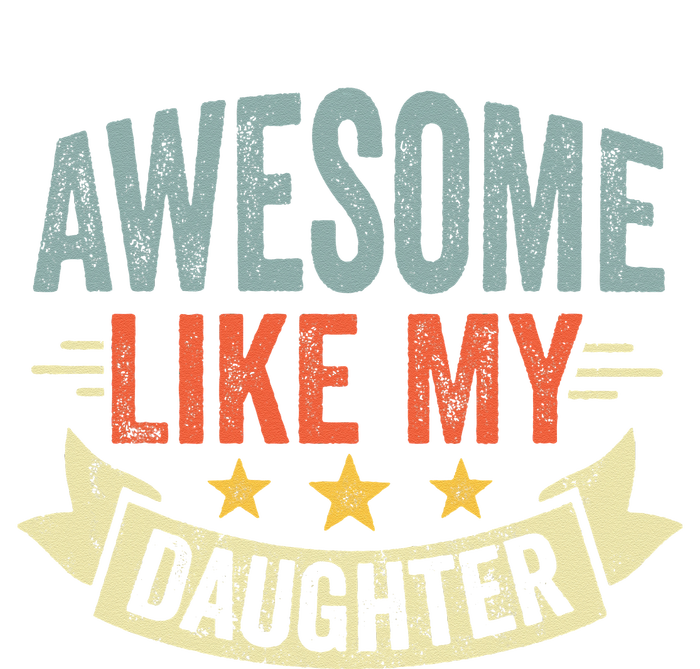 Funny Fathers Day Awesome Like My Daughter Retro Vintage T-Shirt