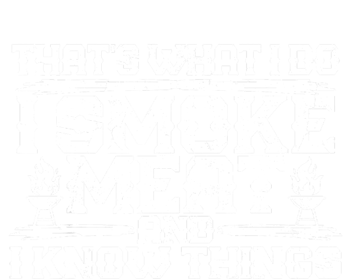 I Smoke Meat And I Know Things Grilling BBQ Lovers T-Shirt