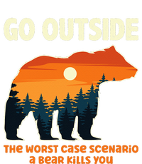 Go Outside Worst Case Scenario A Bear Kills You Camping T-Shirt