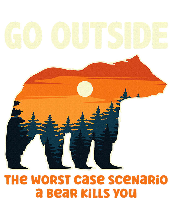 Go Outside Worst Case Scenario A Bear Kills You Camping T-Shirt