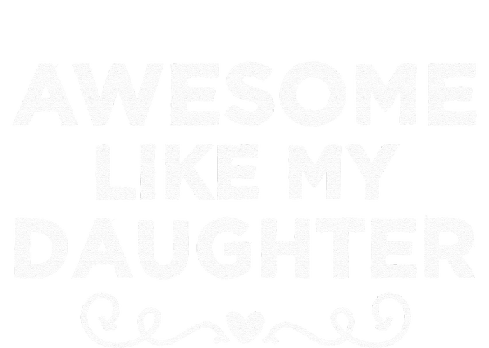 Awesome Like My Daughter Funny Father's Day Dad Kids Long Sleeve Shirt