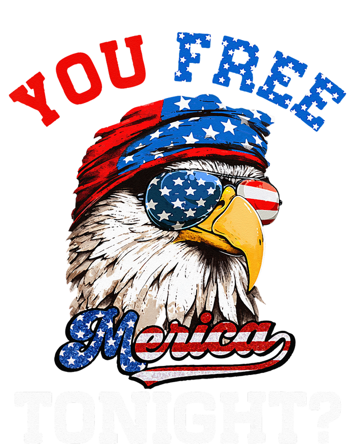 You Free Tonight Usa Flag Bald Eagle 4th Of July T-Shirt