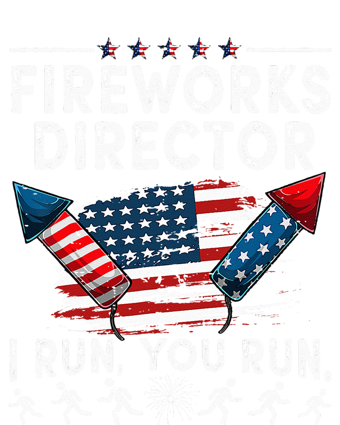 Fireworks Director I Run You Run Flag Funny 4th Of July T-Shirt