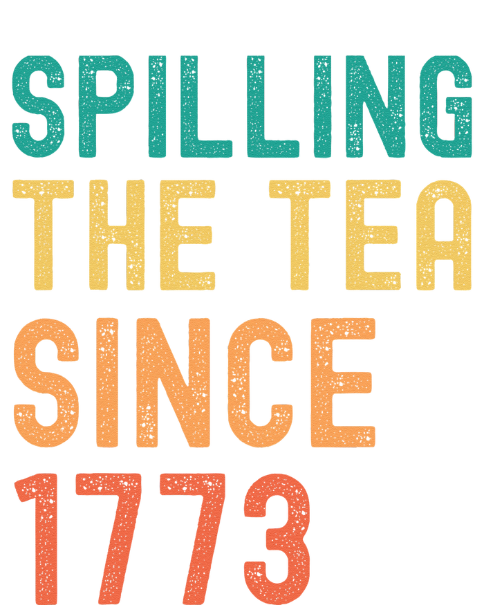 4th July Vintage America Spilling Tea Since 1773 Man Woman T-Shirt