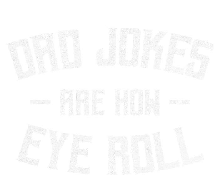 Dad Jokes Are How Eye Roll Funny Fathers Day Dry Zone Grid Polo