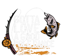 Gotta Love A Good Pole Dance Fisher Fishing Fish Angler T-Shirt