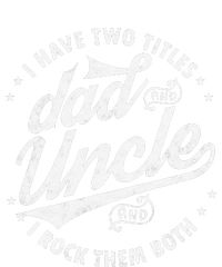 I Have Two Titles Dad and Uncle I Rock Them Both Uncle gifts Kids Long Sleeve Shirt