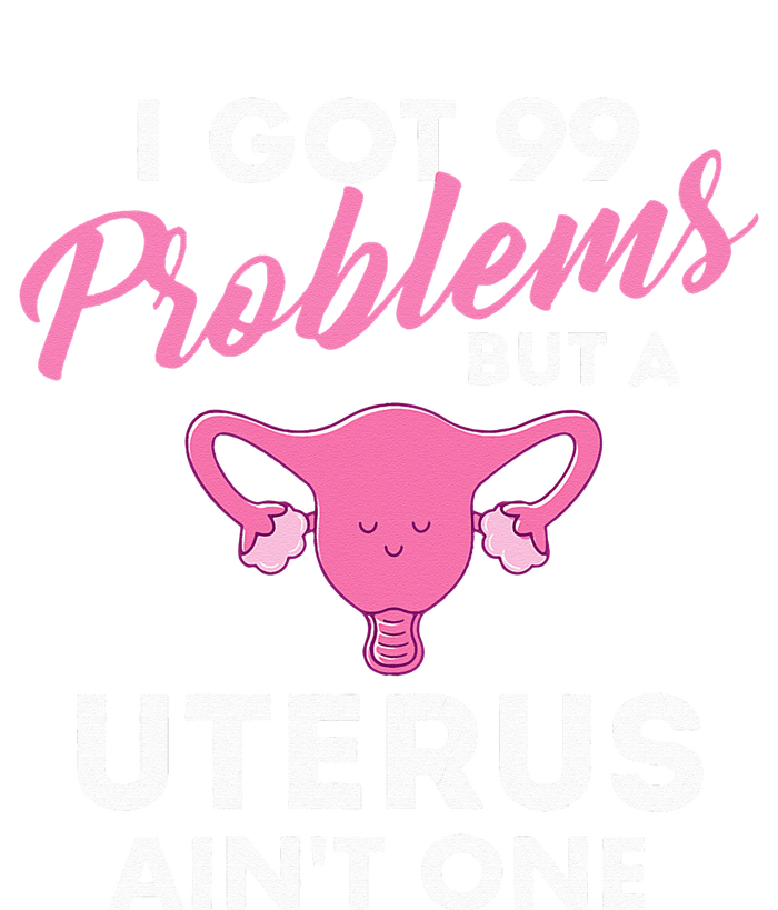 99 Problems But A Uterus Ain't One Hysterectomy Surgery T-Shirt