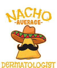 Nacho Average Dermatologist Cinco de Mayo Fiesta Button