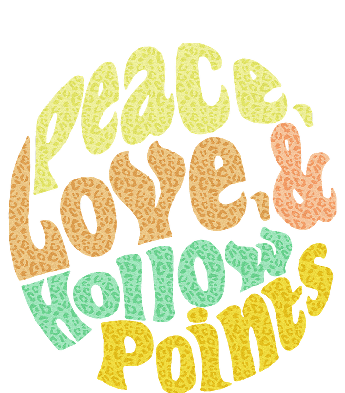 Peace Love And Hollow Points T-Shirt