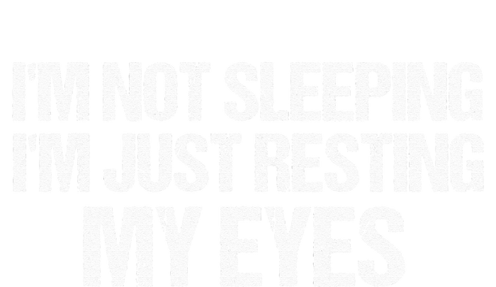 Funny Dad Quote I Am Not Sleeping I'm Just Resting My Eyes Tank Top