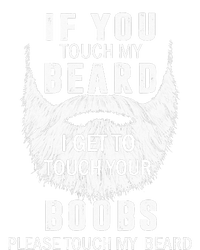 Beard T If You Touch My Beard I Get To Touch Your Boobs T-Shirt