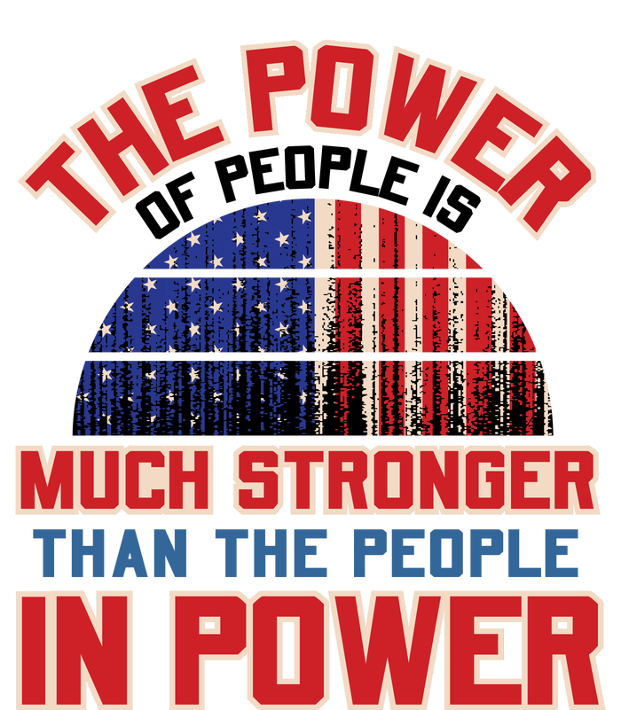 The Power Of People Is Much Stronger Than The People In Power Political Slogan Womens CVC Long Sleeve Shirt