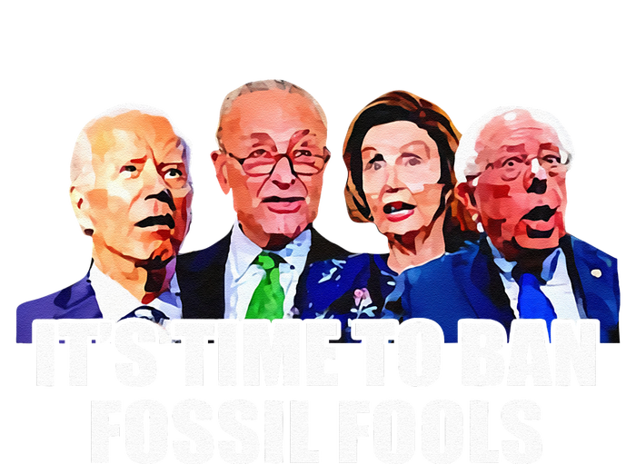 Funny Joe Biden Its Time To Ban Fossil Fools Anti Liberals Long Sleeve Shirt