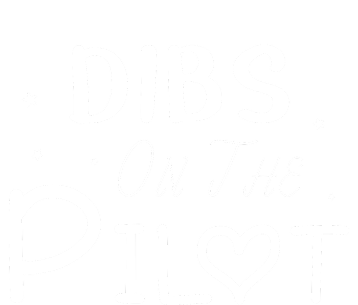 Dibs On The Pilot Gift Idea For Pilot Wife Pilot Girlfriend Women's Pullover Hoodie