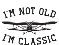 Funny Biplane Im Not Old Im Classic Vintage Airplane Pilot Womens Funnel Neck Pullover Hood