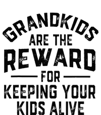 Grand Are The Reward For Keeping Your Alive T-Shirt