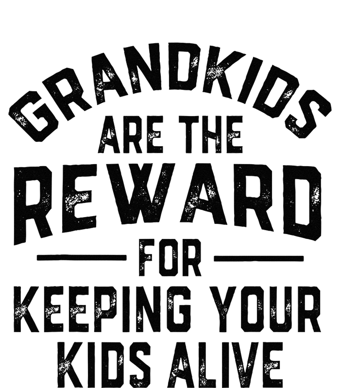 Grand Are The Reward For Keeping Your Alive T-Shirt