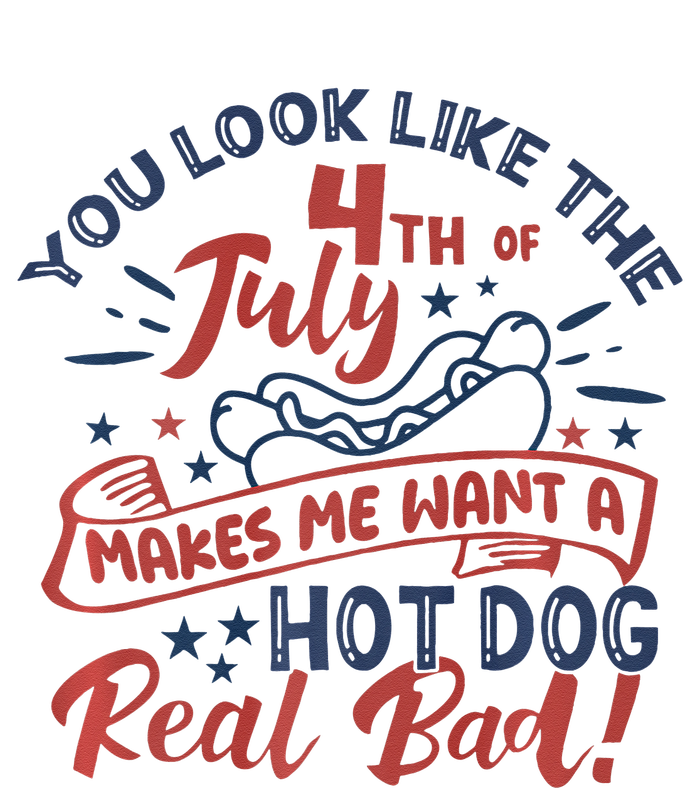 You Look Like The 4th July Makes Me Want A Hot Dog Real Bad Cool Comfort Performance Bucket Hat