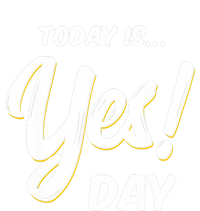 Today is Yes! Day Design Family Fun Day Women's T-Shirt