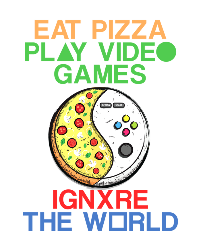 Eat Pizza. Play Video Games. Ignore The World Gaming Funny Gift T-Shirt