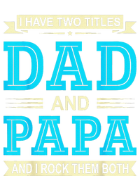 I Have Two Titles Dad And Papa Funny FathersDay Birthday Dad Sustainable Beanie