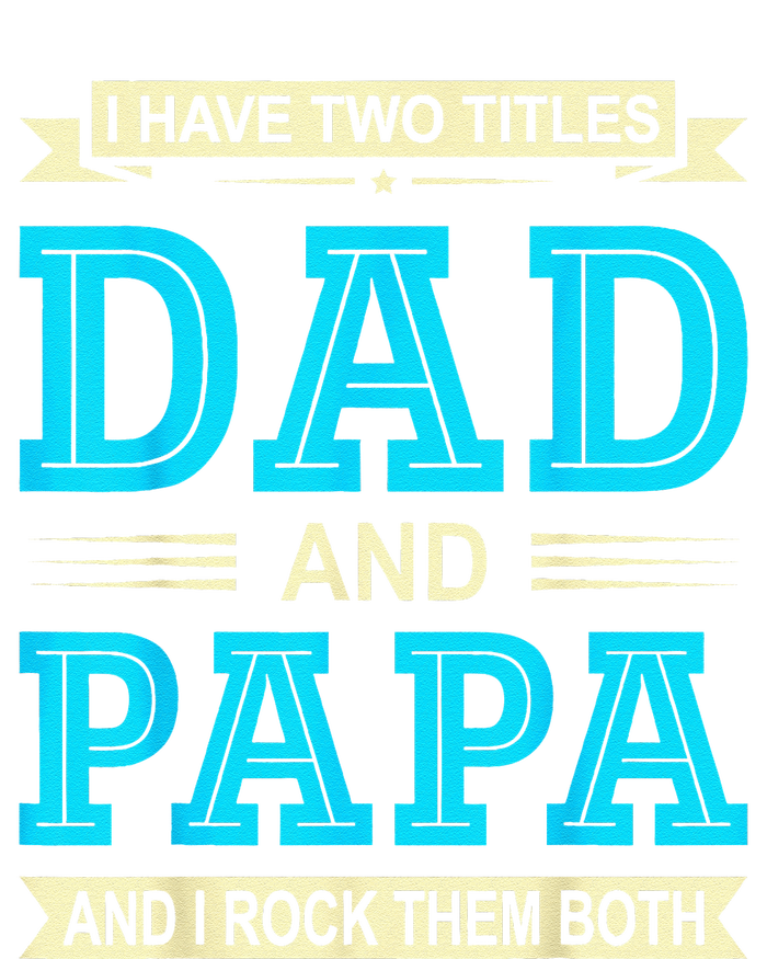 I Have Two Titles Dad And Papa Funny FathersDay Birthday Dad Sustainable Beanie