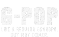 GPop Like A Grandpa But Way Cooler Only Much GPop T-Shirt