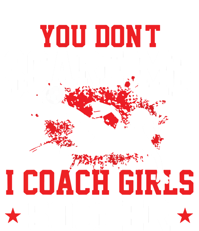 You Dont Scare Me I Coach Girl Soccer V-Neck T-Shirt