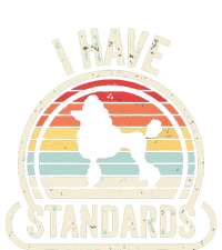 Retro Vintage I Have Standards Poodle Cooling Performance Crew T-Shirt