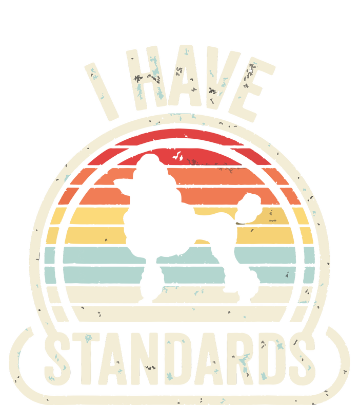 Retro Vintage I Have Standards Poodle Cooling Performance Crew T-Shirt