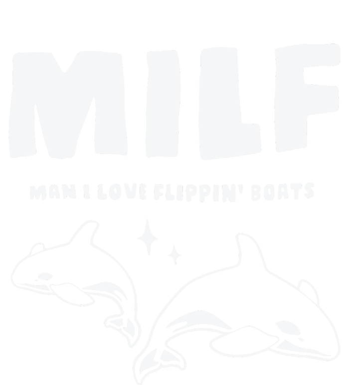 Milf Man I Love Flippin’ Boats T-Shirt