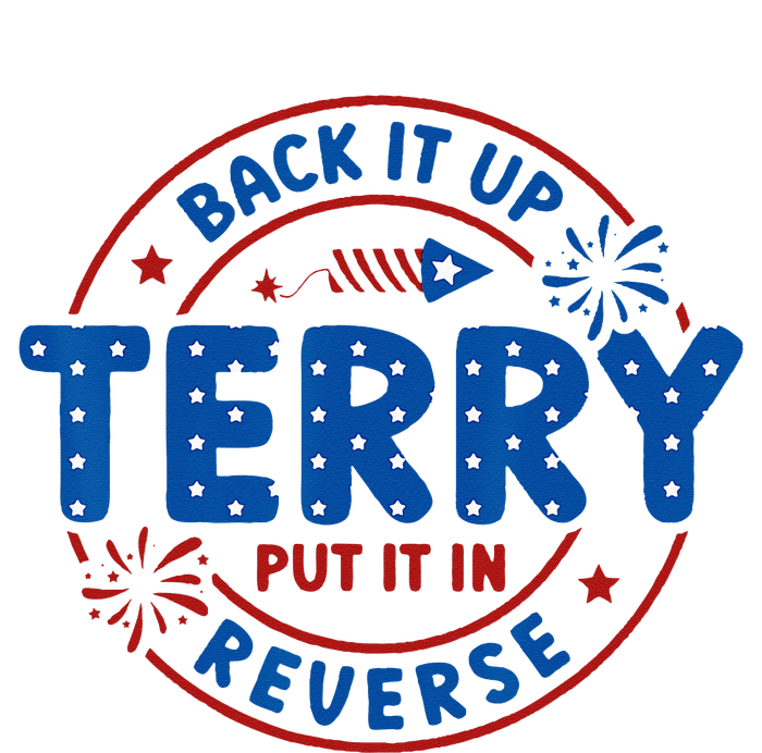 Back It Up Terry Put It In Reverse 4th Of July Women's T-Shirt