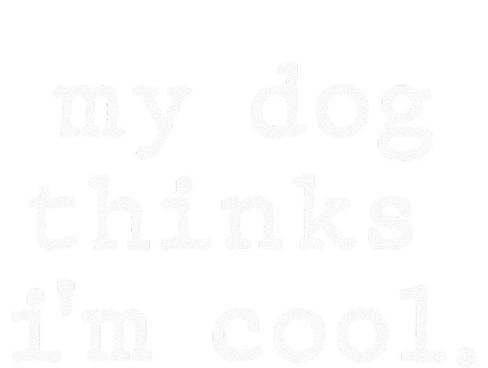 My Dog Thinks I'm Cool Dog Dad Gift Tie-Dye Long Sleeve Shirt