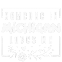 Someone In Michigan Loves Me T-Shirt