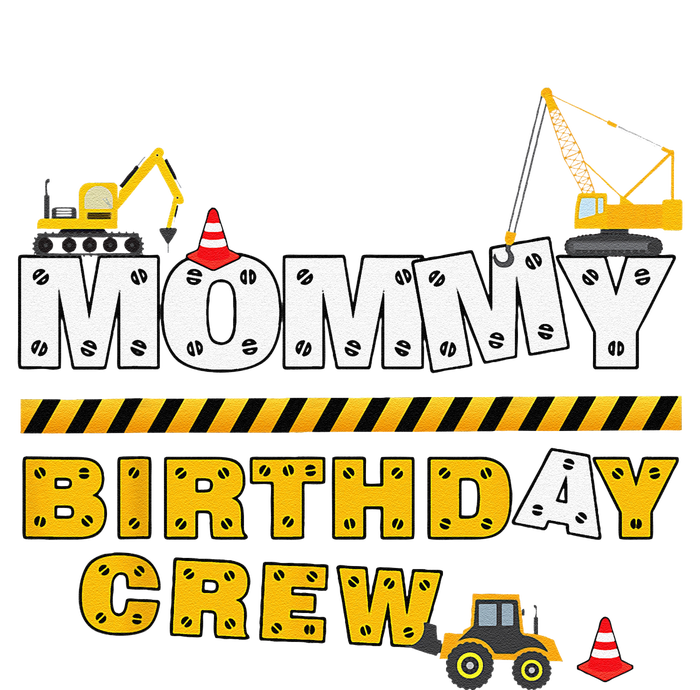 Mommy Birthday Crew Construction Family Birthday Party T-Shirt