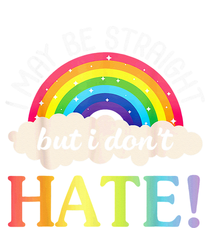 I May Be Straight But I Dont Hate Happy LGBT Month Day To Me T-Shirt