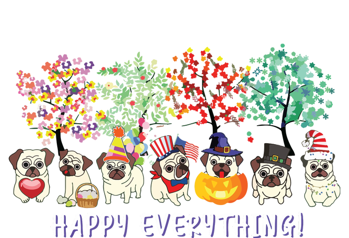 Happy Everything Pug Dog Seasons All Year Tree Lover Pug T-Shirt