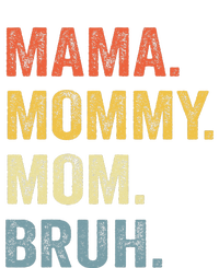 MAMA MOMMY MOM BRUH Funny Boy Mom Life Mothers Day Womens California Wash Sweatshirt