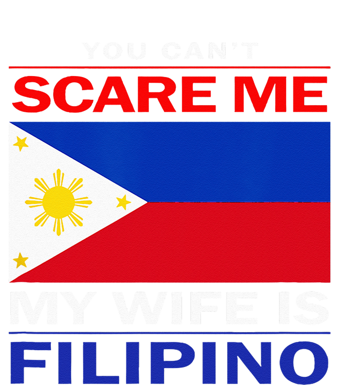 You Cant Scare Me My Wife Is Filipino Funny Husbands Hoodie