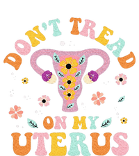 Dont Tread On My Uterus No Uterus No Opinion Bella+Canvas Jersey Crop Tee