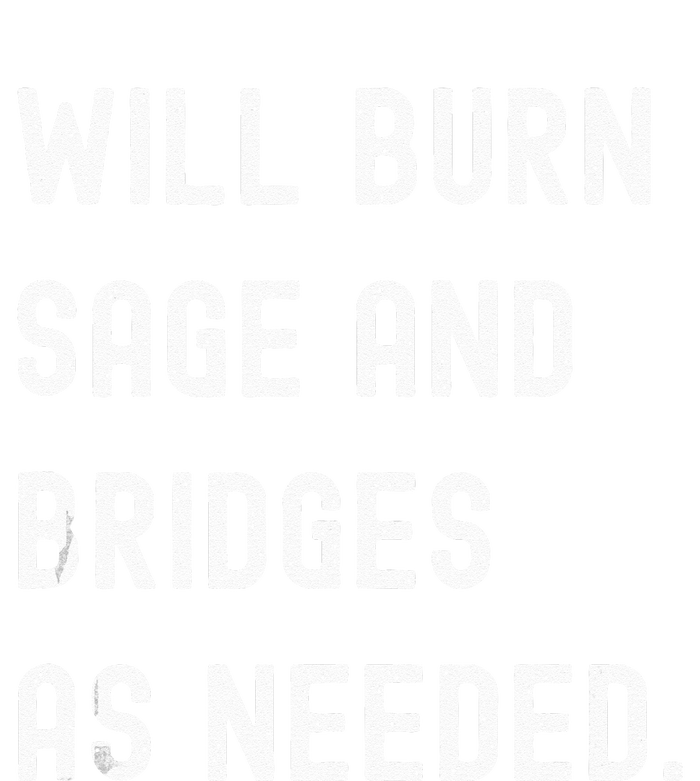 Funny Will Burn Sage And Bridges As Needed Saying Women's Fleece Hoodie