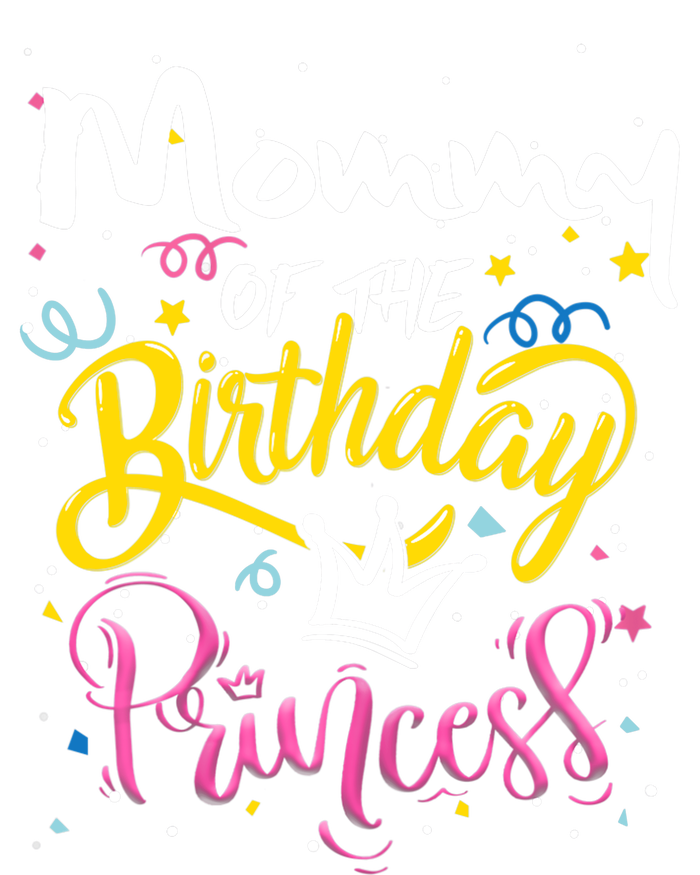 Wo Mothers Day Mommy Of The Birthday Princess Cute Lovely T-Shirt