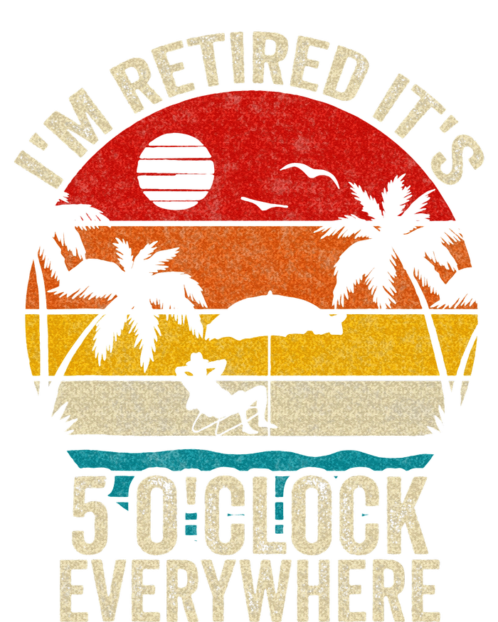 Its 5 OClock Everywhere Im Retired Summer Retirement Tie-Dye Long Sleeve Shirt