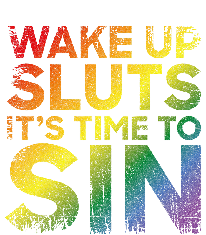 Funny Pride Adult Wake Up Sluts Its Time To Sin Lgbtq T-Shirt